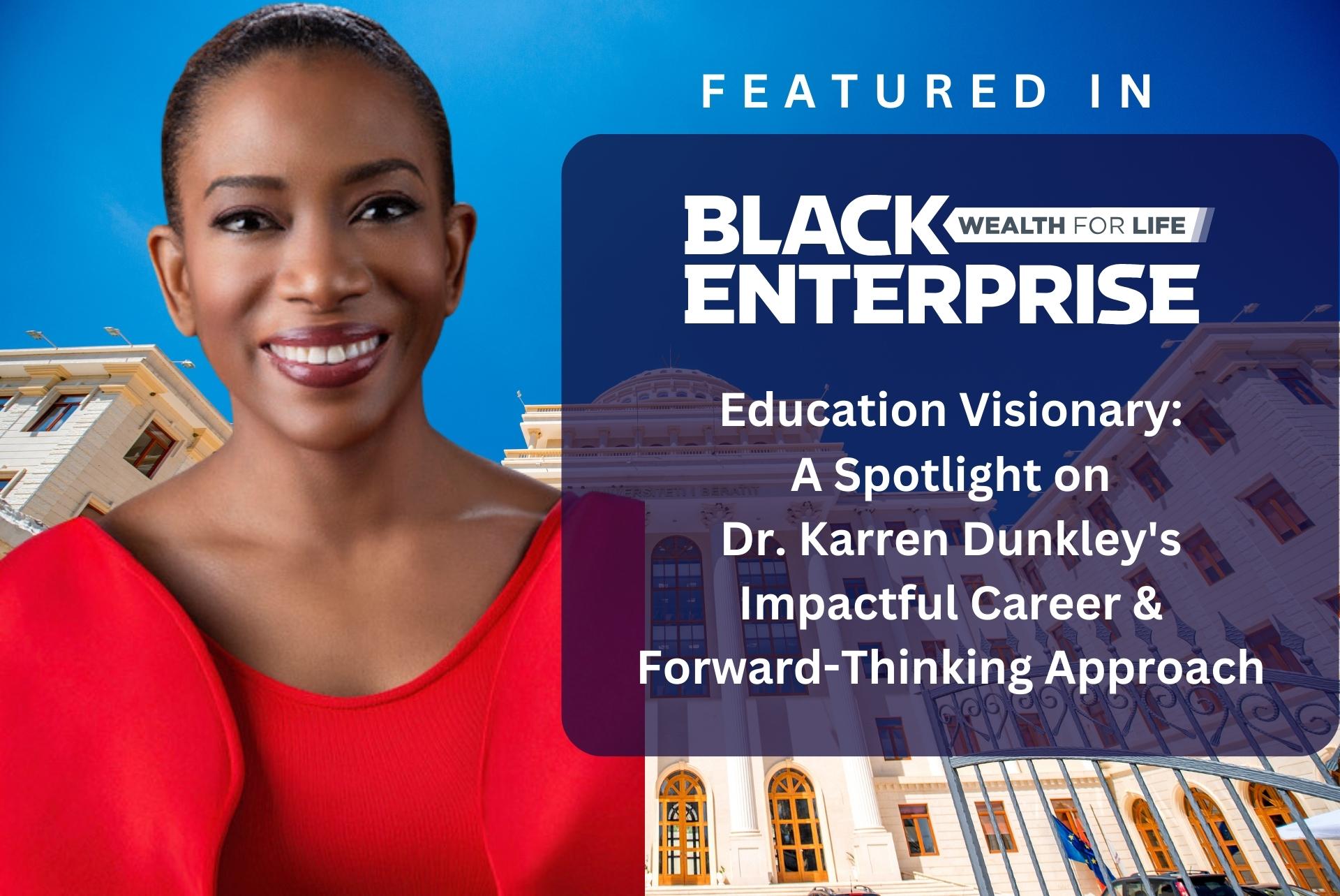 Education Visionary: A Spotlight on Dr. Karren Dunkley's Impactful Career & Forward-Thinking Approach